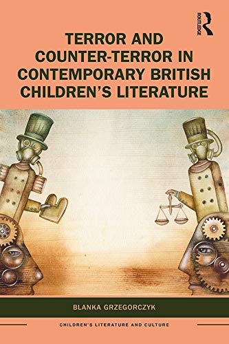 Terror and Counter-Terror in Contemporary British Children’s Literature (By: Blanka Grzegorczyk) cover