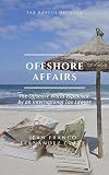 Offshore Affairs Tax Havens Decoded The Offshore World Explained By An International Tax Lawyer