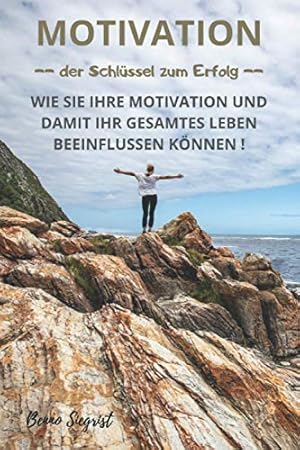 Die Bedürfnispyramide: Ein Schlüssel zu Motivation und Erfolg Markus Hengstschläger