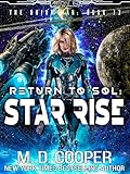 Return To Sol Star Rise An Epic Space Opera Adventure Aeon 14 The Orion War Book 13