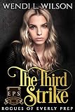 The Third Strike Rogues Of Everly Prep Book Three