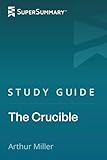 Study Guide: The Crucible by Arthur Miller (SuperSummary)