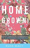 Homegrown Your Complete Companion To Hydroponic Gardening