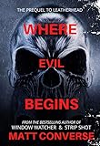 Where Evil Begins The Prequel To Leather Head