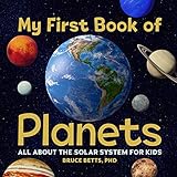 My First Book Of Planets All About The Solar System For Kids