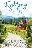Fighting For Us A Small Town Family Romance The Bailey Brothers Book 2