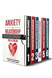 Anxiety In Relationship 6 Books In 1 Overcoming Anxiety And Insecurity In Relationships Therapy Techniques To Stop Couples Arguing Why We Pick Difficult Partners And How To Cope With Depression