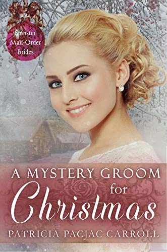 A Mystery Groom for Christmas (By: Patricia PacJac Carroll) cover