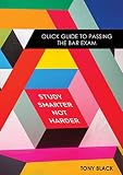 Study Smarter Not Harder Quick Guide To Passing The Bar Exam