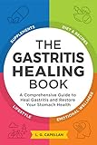 The Gastritis Healing Book A Comprehensive Guide To Heal Gastritis And Restore Your Stomach Health