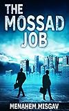 The Mossad Job A Thriller