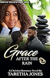 Grace After The Rain A Christian Romance Novel This Far By Grace Book 1