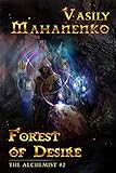 Forest Of Desire The Alchemist Book 2 Litrpg Series