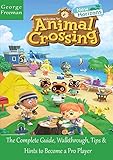 Animal Crossing New Horizons The Complete Guide Walkthrough Tips And Hints To Become A Pro Player