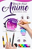 How To Draw Anime Beautiful Eyes The Master Guide To Draw Eyes With Reflections Learn Step By Step For How To Make Beautiful Kawaii Illustrations