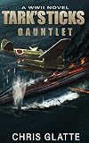 Tarks Ticks Gauntlet A Wwii Novel