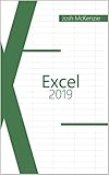 Excel 2019 A Basic Guide For Beginners The Real Bible To Learn Formulas Methods And Use Of Vba