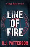 Line Of Fire A Titus Black Thriller Book 4