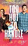 Too Hot to Handle: A Falling for the Ex's Brother MPreg