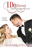 I Do Sorta A Sweetish Romantic Comedy My Fake Husband Romance Book 1