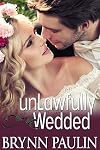 Unlawfully Wedded (The Law Trilogy: Breaking the Law Book 3)