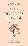 Self Discovery Journal Discover Who You Really Are Get Amazing Personal Growth With These 365 Creative Writings Prompts And Transformational Questions