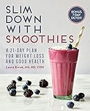 Slim Down With Smoothies A 21day Plan For Weight Loss And Good Health