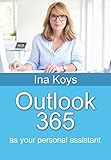 Outlook 365 As Your Personal Assistant Short Spicy Book 5