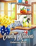 Country Kitchens Coloring Book An Adult Coloring Book Featuring Charming And Rustic Country Kitchen Interiors For Stress Relief And Relaxation