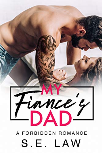 My Fiance's Dad (By: S.E. Law) cover