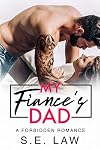 My Fiance's Dad: A Forbidden Romance