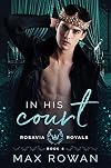 In His Court (Rosavia Royals, #4)