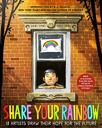 Share Your Rainbow: 18 Artists Draw Their Hope for the Future book cover