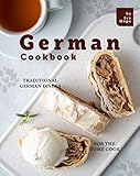 German Cookbook Traditional German Dishes For The Home Cook