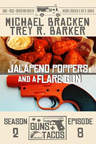 Jalapeño Poppers and a Flare Gun (By: Trey R. Barker,Michael Bracken) cover