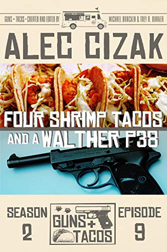 Four Shrimp Tacos and a Walther P38 book cover