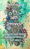 Joy With Zentangle Drawing The Way To Enhanced Inspiration Concentration And Wellbeing