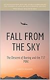 Fall From The Sky The Descent Of Boeing And The 737 Max
