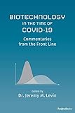 Biotechnology In The Time Of Covid19 Commentaries From The Front Line