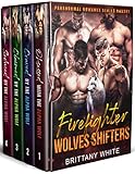 Firefighter Wolves Shifters A Paranormal Romance Complete Series Boxset