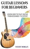 Guitar Lessons For Beginners Learn How To Play Guitar From Beginner To Expert Chords Technique Fretboard And Music Theory