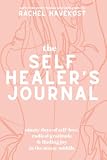 The Selfhealers Journal A 90 Day Guided Journal For A Selfloving Soulfully Manifested Gratefulashell Life