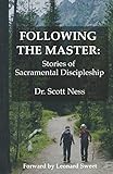 Following The Master Stories Of Sacramental Discipleship