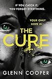 The Cure An Addictive Pageturning Pandemic Thriller