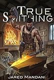 True Smithing A Crafting Litrpg Series