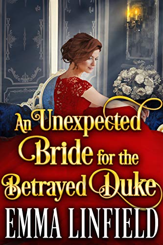 An Unexpected Bride for the Betrayed Duke book cover