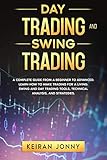 Day Trading And Swing Trading A Complete Guide From A Beginner To Advanced Learn How To Make Trading For A Living Swing And Day Trading Tools Technical Analysis And Strategies