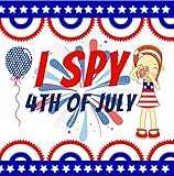 I Spy 4th Of July Fun Interactive Guessing Game Book For Young Kids Celebrating Independence Day On July Fourth Picture Riddle Books For Toddlers Kindergarteners And Young Children 2