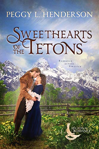 Sweethearts of the Tetons (By: Peggy L. Henderson) cover