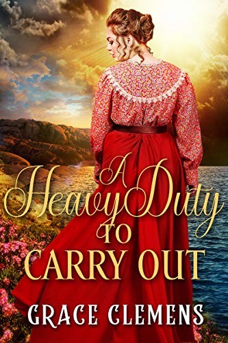 A Heavy Duty to Carry Out (By: Grace Clemens) cover